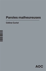 Paroles malheureuses. Parole et pollution - Céline Curiol