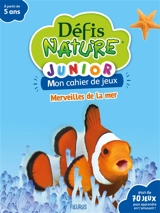 Merveilles de la mer : mon cahier de jeux : plus de 70 jeux pour apprendre en t'amusant ! - Valérie Videau