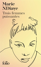Trois femmes puissantes - Marie Ndiaye