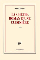 La Cheffe, roman d'une cuisinière - Marie Ndiaye