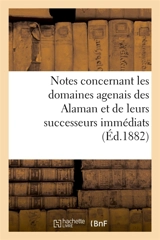 Notes concernant les domaines agenais des Alaman et de leurs successeurs immédiats - Edmond Cabié
