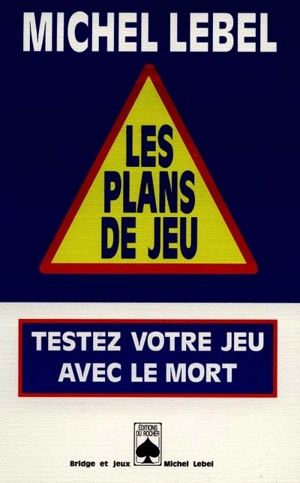 Les plans de jeu : techniques de base. Vol. 1 - Michel Lebel
