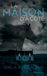 La maison d'à côté - Joel A. Sutherland