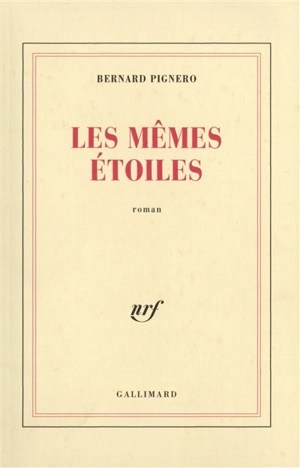 Les mêmes étoiles - Bernard Pignero