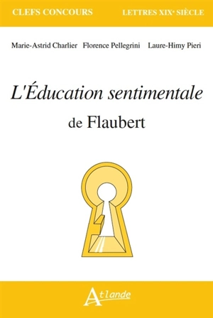 L'éducation sentimentale de Flaubert - Marie-Astrid Charlier