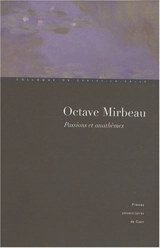 Octave Mirbeau, passions et anathèmes