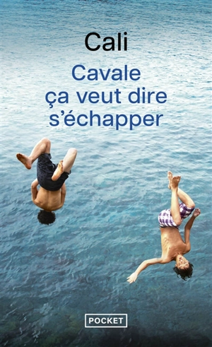 Cavale, ça veut dire s'échapper - Cali