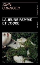 La jeune femme et l'ogre - John Connolly