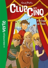 Le club des Cinq. Vol. 6. Le club des Cinq et le Cirque de l'Etoile - Enid Blyton