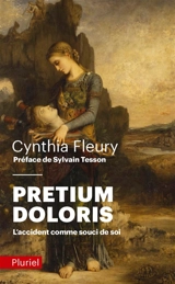 Pretium doloris : l'accident comme souci de soi - Cynthia Fleury