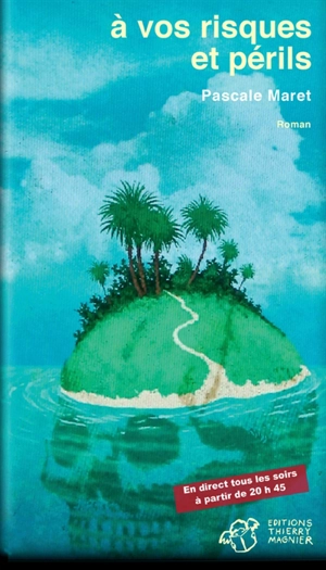 A vos risques et périls - Pascale Maret