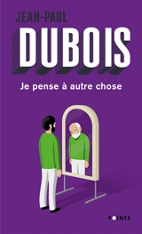 Je pense à autre chose - Jean-Paul Dubois