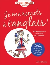 Je me remets à l'anglais ! : votre programme sur mesure en 2 semaines - Julie Frédérique