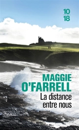 La distance entre nous - Maggie O'Farrell
