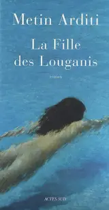 La fille des Louganis - Metin Arditi