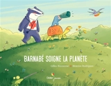 Barnabé soigne la planète - Gilles Bizouerne