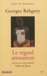 Le regard amoureux - George Bahgory