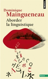 Aborder la linguistique - Dominique Maingueneau