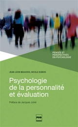Psychologie de la personnalité et évaluation : les traits de personnalité ne sont pas ce que les psychologues disent qu'ils sont - Jean-Léon Beauvois