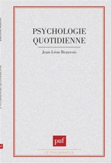 La Psychologie quotidienne - Jean-Léon Beauvois
