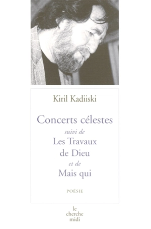 Concerts célestes. Les travaux de Dieu. Mais qui - Kiril Krumov Kadijski