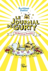 Le journal de Gurty. Vol. 1. Vacances en Provence - Bertrand Santini