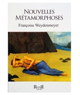 Nouvelles métamorphoses - Françoise Weydenmeyer