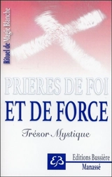 Rituel de magie blanche. Vol. 5. Prières de foi et de force : trésor mystique - Benjamin Manassé