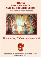 Il m'a aimé, il s'est livré pour moi : prières avec les saints amis du Coeur de Jésus - Amis du Coeur de Jésus