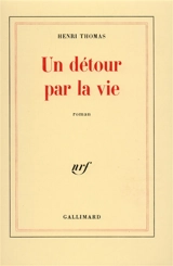 Un Détour par la vie - Henri Thomas