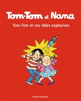 Tom-Tom et Nana. Vol. 02. Tom-Tom et ses idées explosives - Jacqueline Cohen