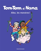 Tom-Tom et Nana. Vol. 17. Allez, les monstres ! - Jacqueline Cohen
