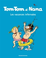 Tom-Tom et Nana. Vol. 05. Les vacances infernales - Jacqueline Cohen