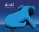 L'éléphant de l'ombre - Nadine Robert