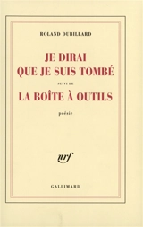 Je dirai que je suis tombé. La boîte à outils - Roland Dubillard