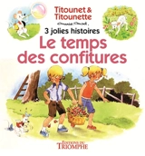 Titounet et Titounette. Le temps des confitures - Marie-Mad