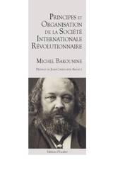 Principes et organisation de la Société internationale révolutionnaire - Michel Bakounine