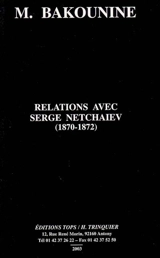 Relations avec Serge Netchaiev : (1870-1872) - Michel Bakounine