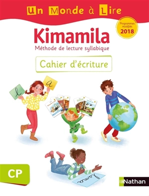 Kimamila, méthode de lecture syllabique CP : cahier d'écriture : programmes modifiés 2018 - Isabelle Le Guay