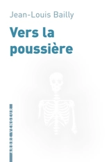 Vers la poussière - Jean-Louis Bailly