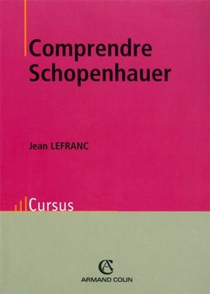 Comprendre Schopenhauer - Jean Lefranc
