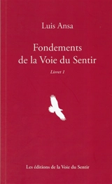 Fondements de la voie du sentir - Luis Ansa