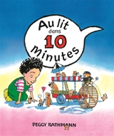 Au lit dans 10 minutes ! - Peggy Rathmann
