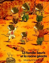 La famille Souris et la racine géante - Kazuo Iwamura