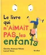 Le livre qui n'aimait pas les enfants - Christine Naumann-Villemin