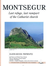 Monstségur : last refuge, last rampart of the Catharist church : guide-book memento - Joël Peyrou