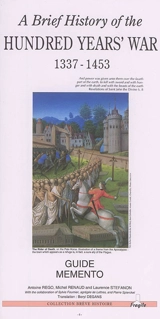 A brief history of the Hundred Years' War : 1337-1453 : guide memento - Antoine Régo