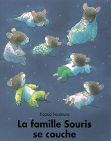 La famille Souris se couche - Kazuo Iwamura