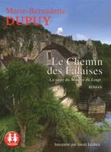 Le moulin du Loup. Vol. 2. Le chemin des falaises - Marie-Bernadette Dupuy