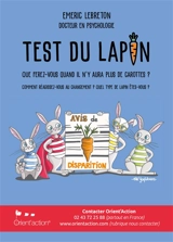 Le test du lapin : que ferez-vous quand il n'y aura plus de carottes ? : comment réagissez-vous au changement ? quel type de lapin êtes-vous ? - Emeric Lebreton